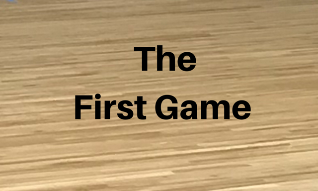 The First Game